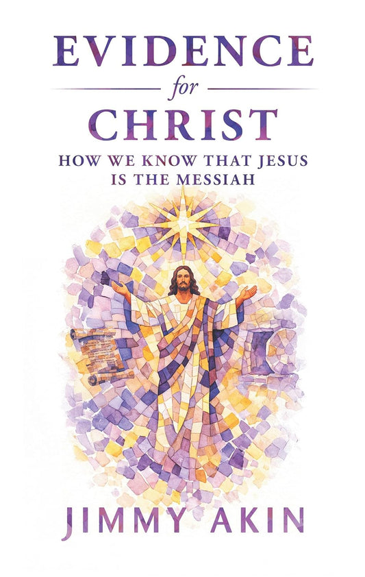 Evidence for Christ: How We Know That Jesus Is the Messiah
