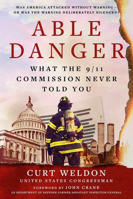 Able Danger: What the 9/11 Commission Never Told You
