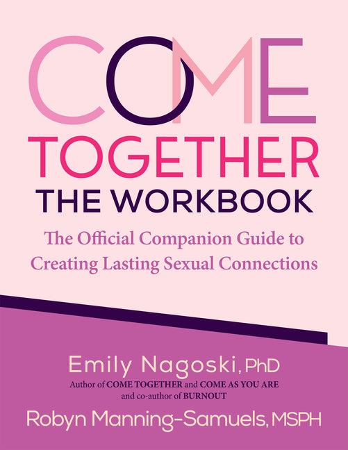 Come Together: The Workbook: The Official Companion Guide to Creating Lasting Sexual Connections