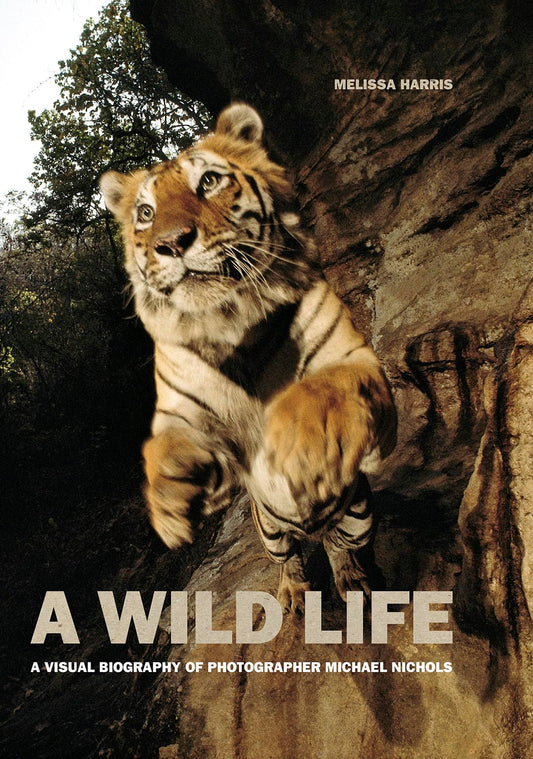Wild Life: A Visual Biography of Photographer Michael Nichols (Signed Edition)