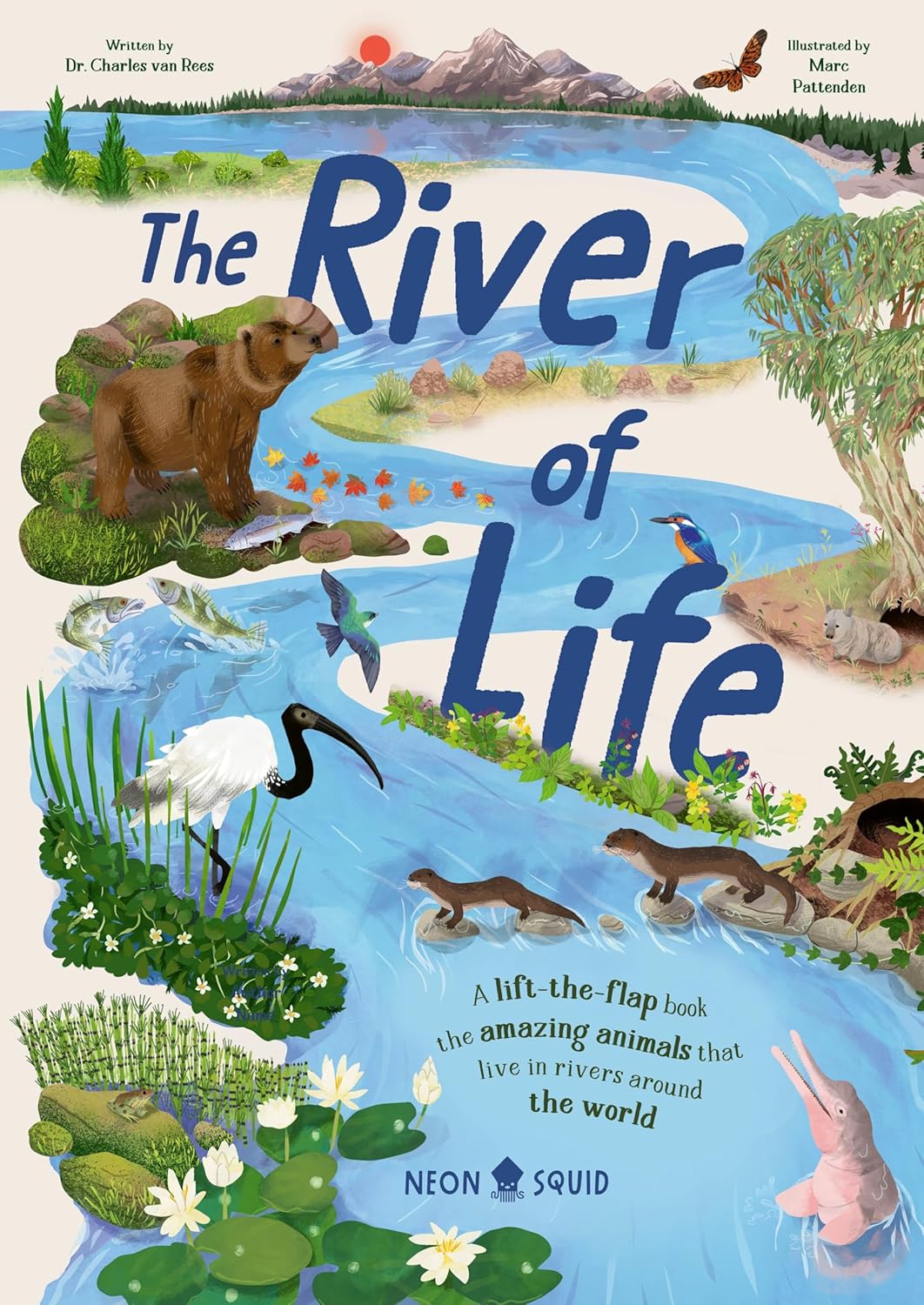 The River of Life: A Lift-The-Flap Book about the Amazing Animals That Live in Rivers Around the World