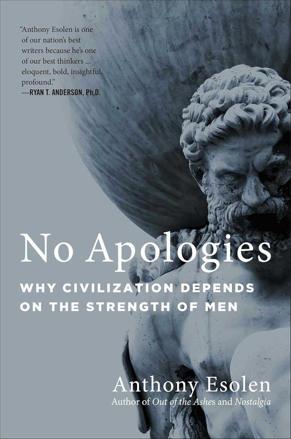 No Apologies Why Civilization Depends on the Strength of Men