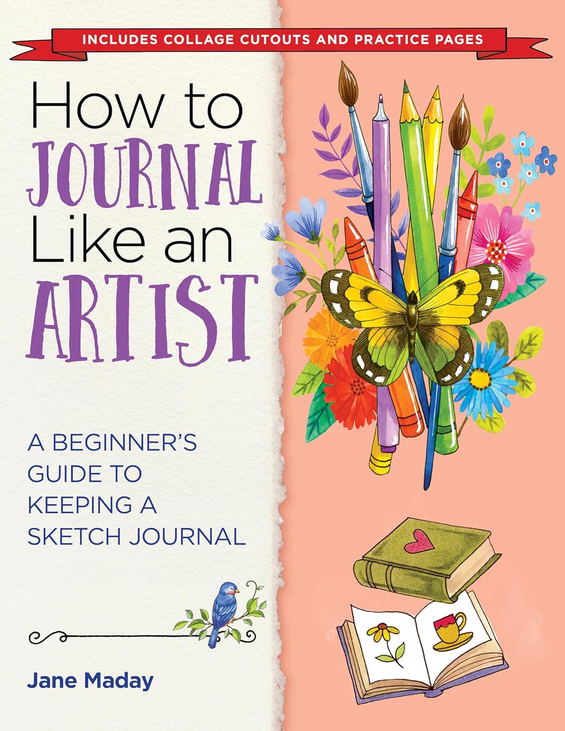 How to Journal Like an Artist: A Beginner's Guide to Keeping a Sketch Journal - The Easy Way to Learn to Doodle and Draw