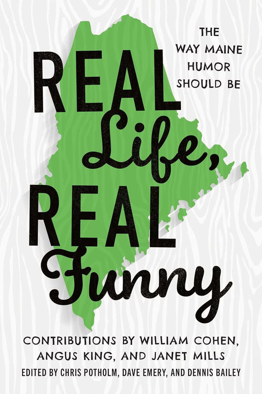 Real Life, Real Funny: The Way Maine Humor Should Be