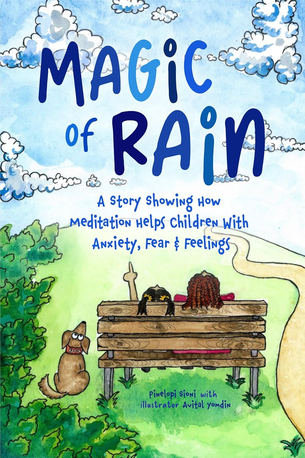 Magic of Rain: A Story Showing How Meditation Helps Children with Anxiety, Fear and Feelings