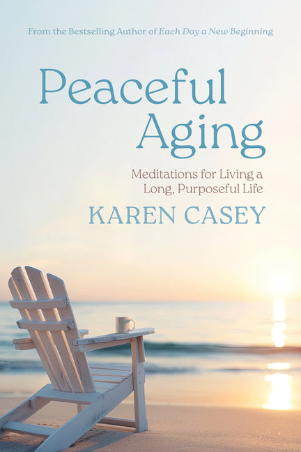 Peaceful Aging: Meditations for Living a Long Purposeful Life