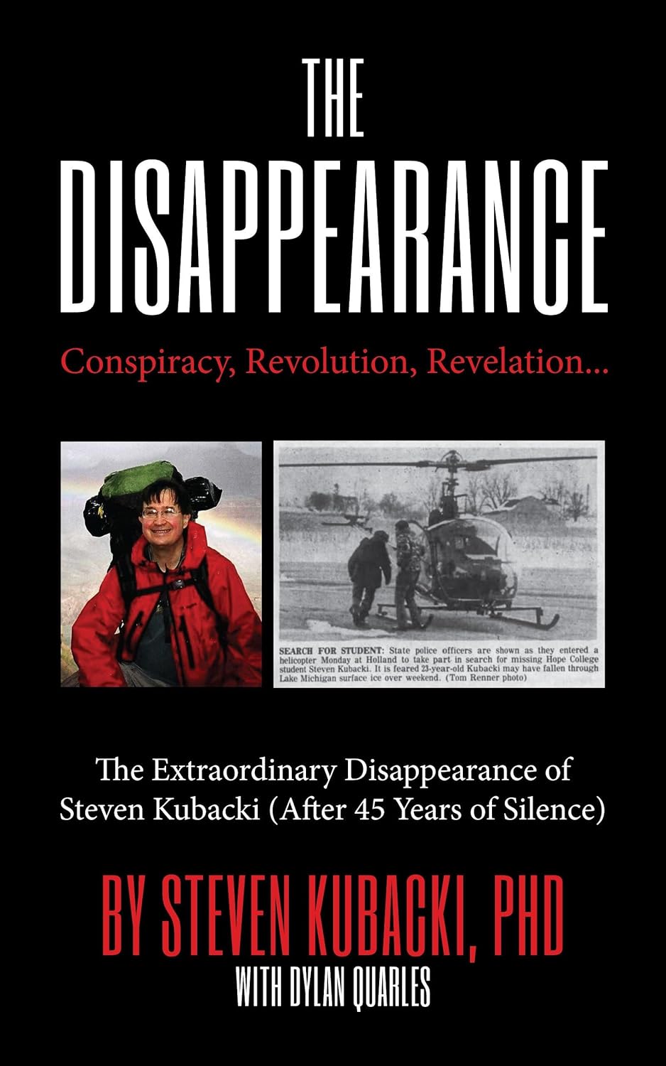Disappearance: Conspiracy, Revolution, Revelation... the Extraordinary Disappearance of Steven Kubacki