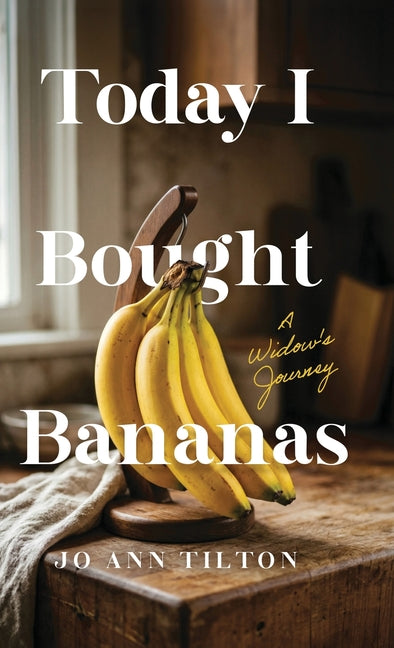 Today I Bought Bananas: A Widow's Journey