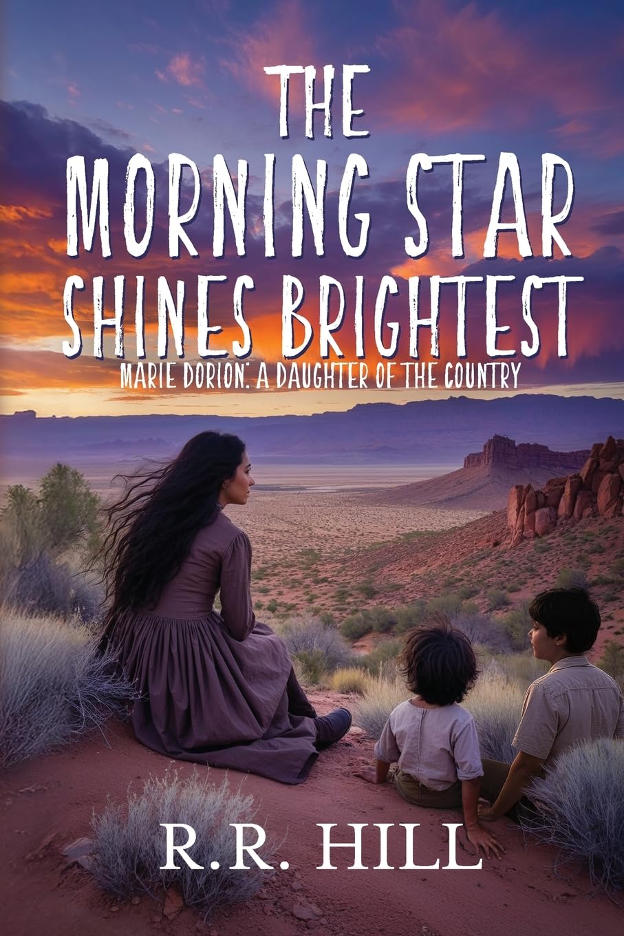 The Morningstar Shines Brightest: Marie Dorion, A Daughter of The Country
