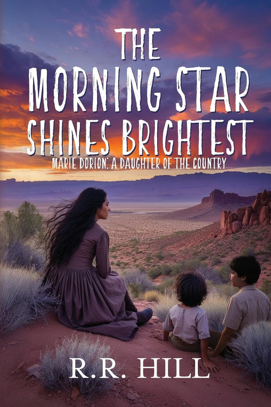 The Morningstar Shines Brightest: Marie Dorion, A Daughter of The Country