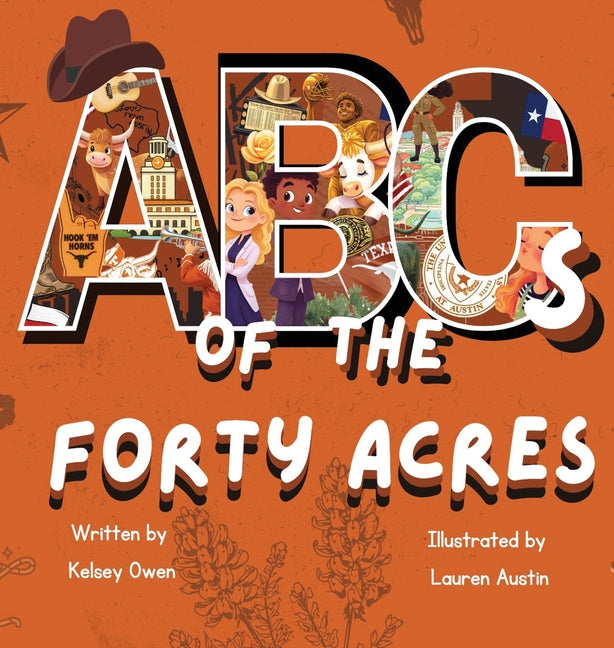 ABC's of The Forty Acres: For the Future Longhorn