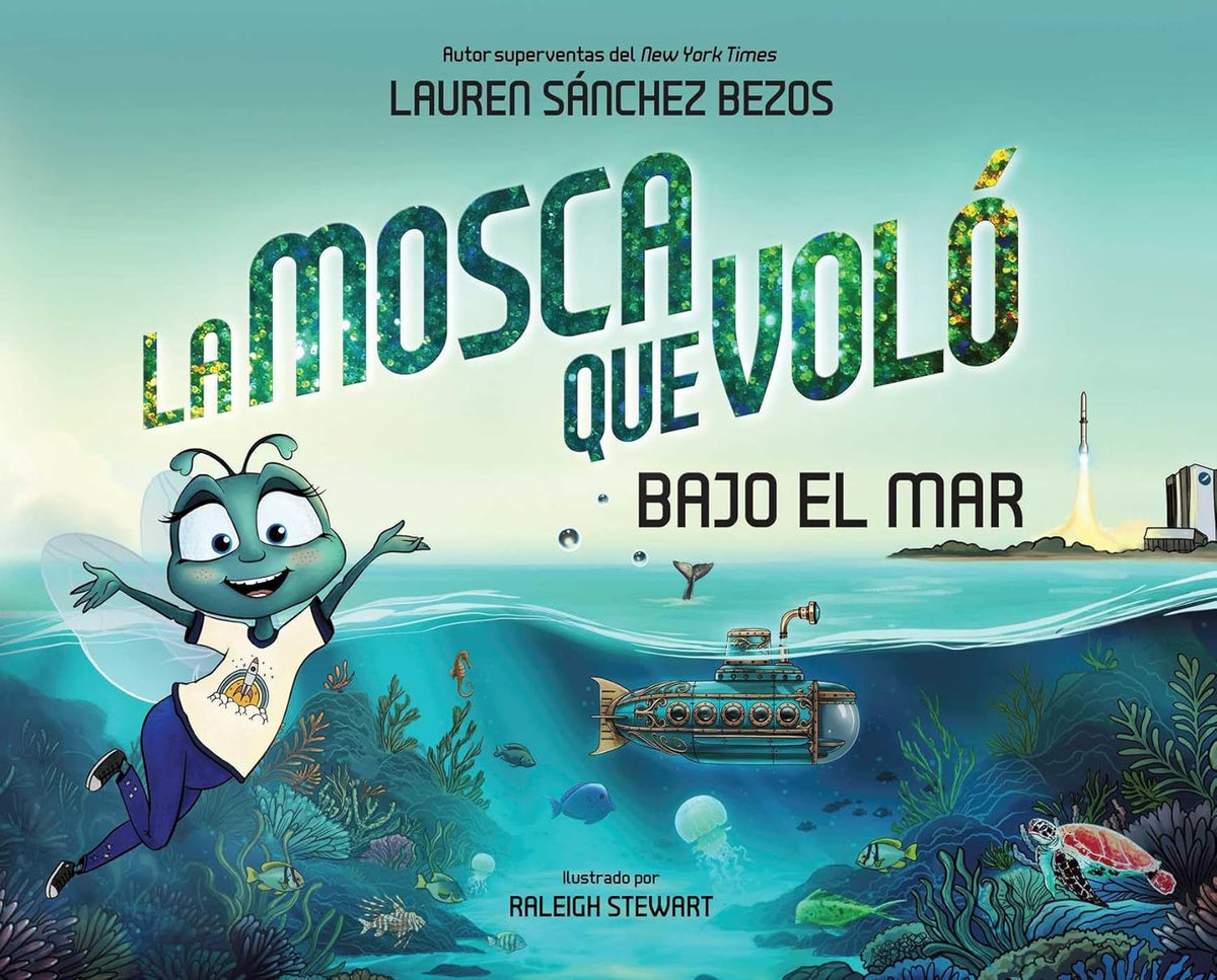 La Mosca Que Volo Bajo El Mar (the Fly Who Flew Under the Sea Spanish Edition)