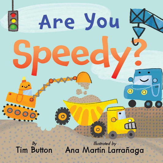 Are You Speedy?: A Construction Vehicle Board Book for Toddlers