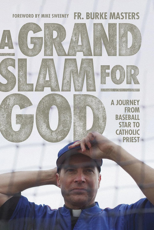 Grand Slam for God: A Journey from Baseball Star to Catholic Priest