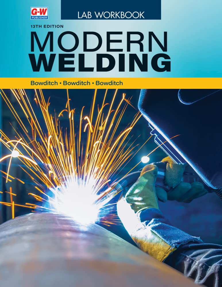 Modern Welding (Thirteenth Edition, Revised, Lab Workbook)
