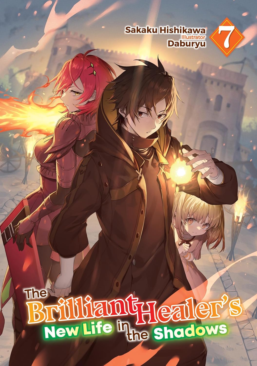 The Brilliant Healer's New Life in the Shadows: Volume 7 (Light Novel): Volume 7