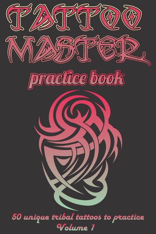 Tattoo Master Practice Book - Drawing Album: Learn How to Draw Faster and Easier