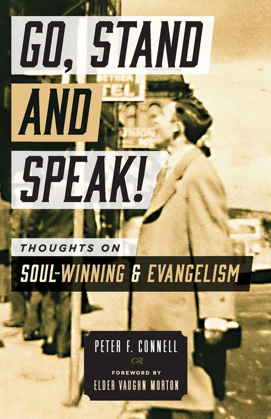 Go, Stand and Speak!: Thoughts on Soul-Winning and Evangelism