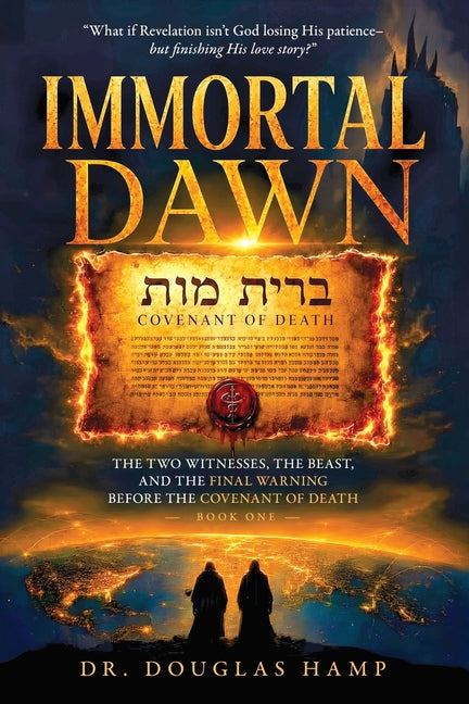Immortal Dawn Volume One: Final Warning Before the Covenant of Death
