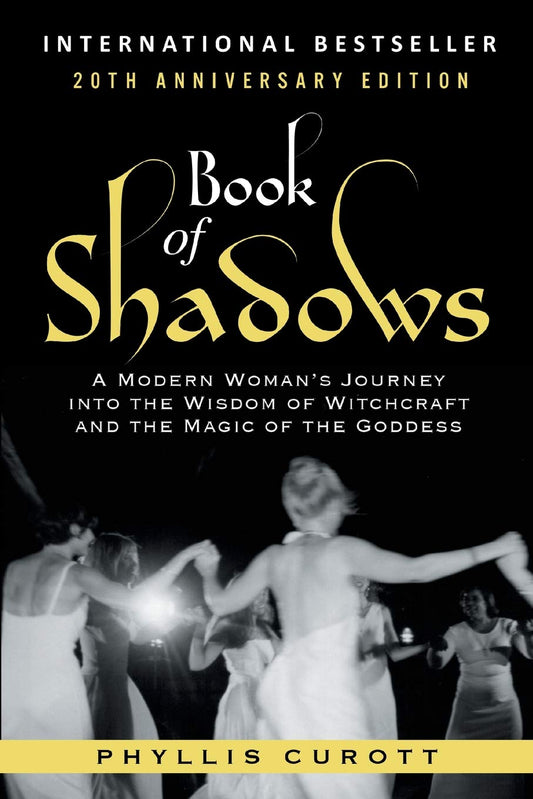 Book of Shadows: A Modern Woman's Journey into the Wisdom of Witchcraft and the Magic of the Goddess (Anniversary)