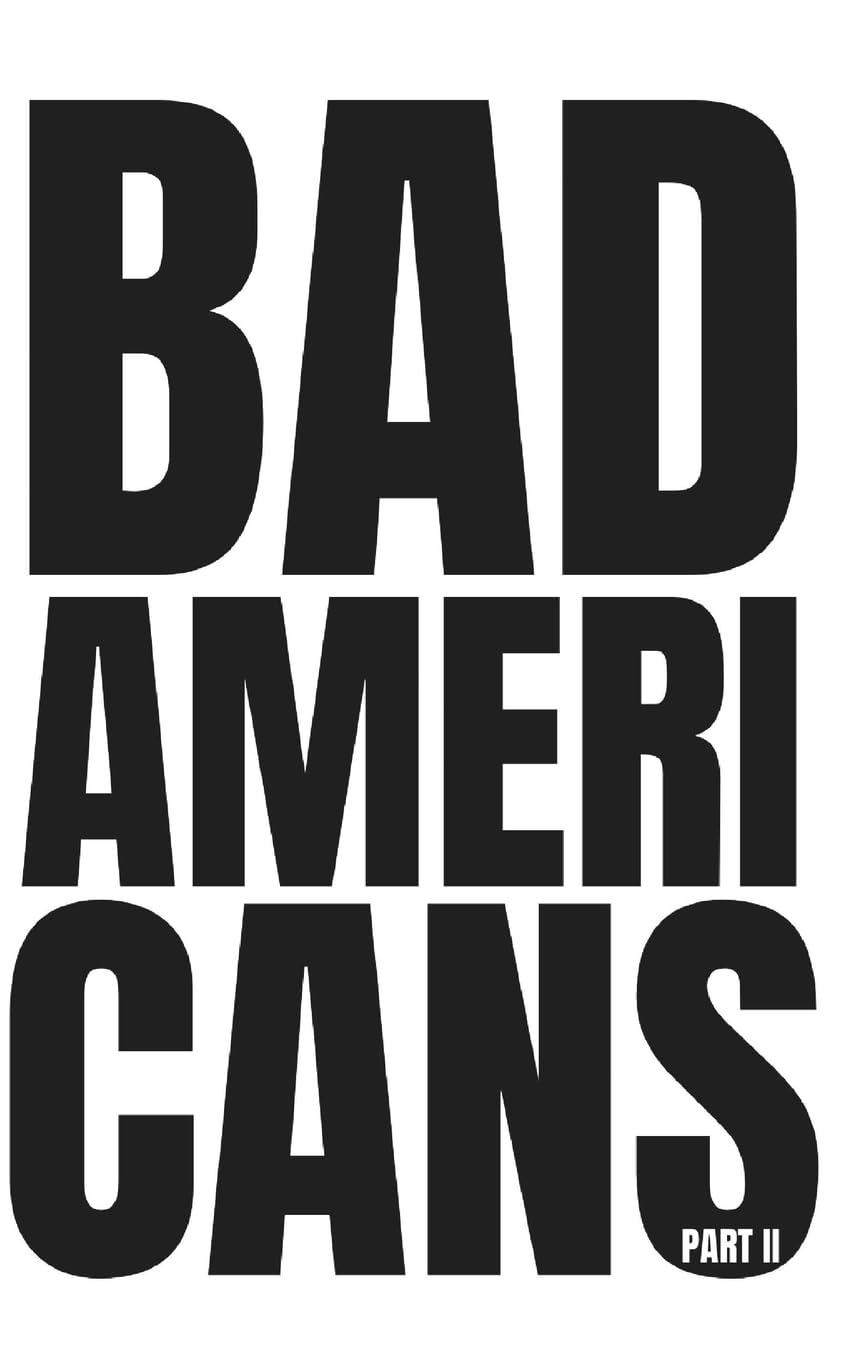 Bad Americans: Part II