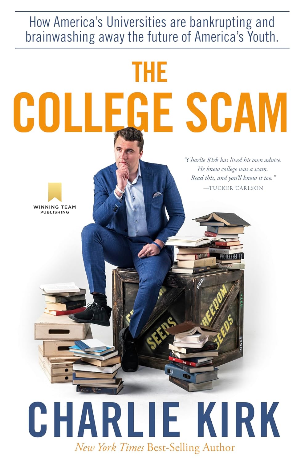 College Scam: How America's Universities Are Bankrupting and Brainwashing Away the Future of America's Youth