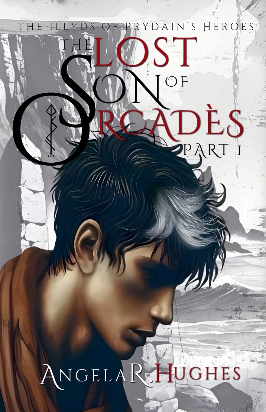 The Lost Son of Orcades, Book 1: The Illyds of Prydain's Heroes