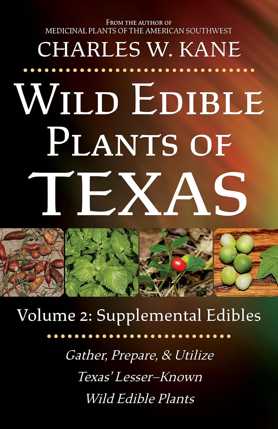 Wild Edible Plants of Texas: Volume 2: Supplemental Edibles