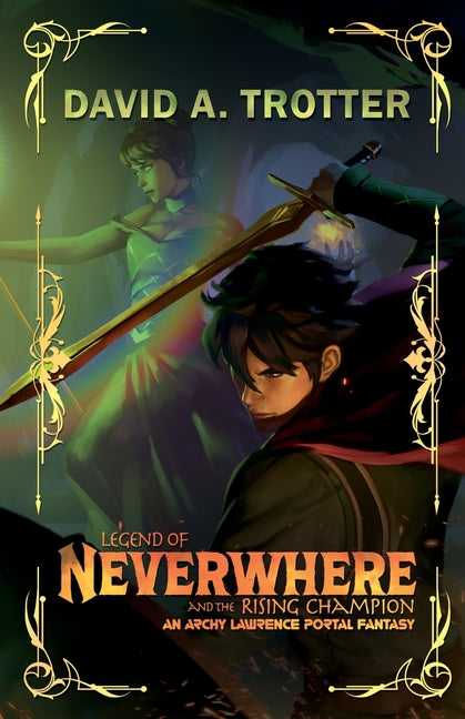 Legend of Neverwhere and the Rising Champion