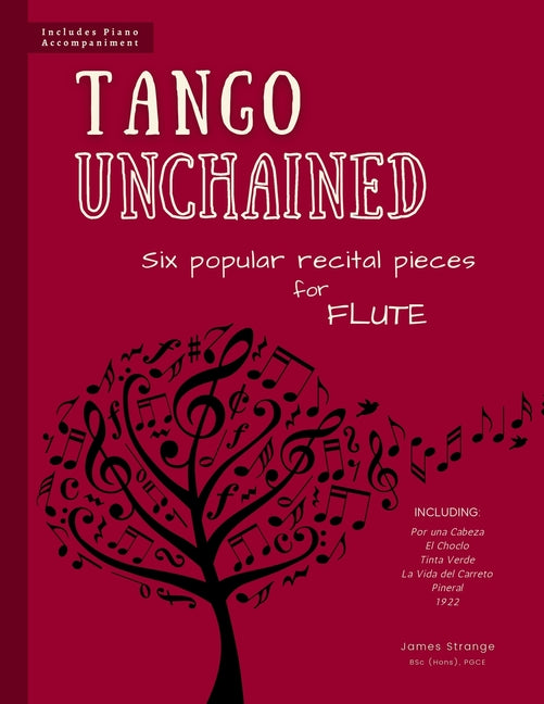 Tango Unchained: Six Popular Recital Pieces for Flute