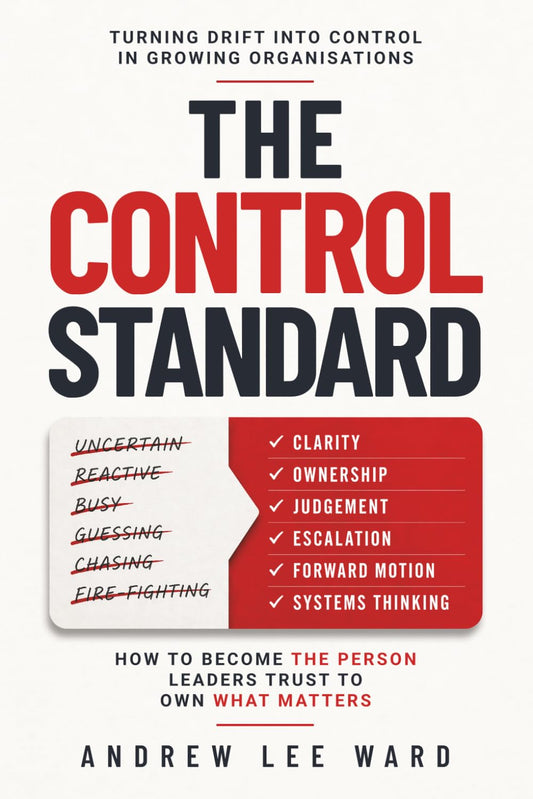 The Control Standard: How to Become the Person Leaders Trust to Own What Matters