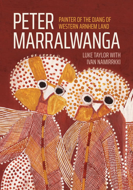 Peter Marralwanga: Painter of the Djang of western Arnhem Land