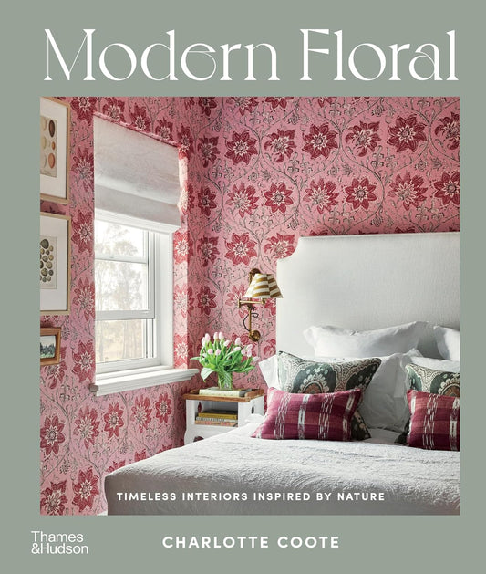 Modern Floral: Timeless Interiors Inspired by Nature