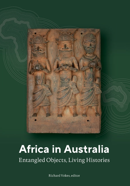 Africa in Australia: Entangled Objects, Living Histories