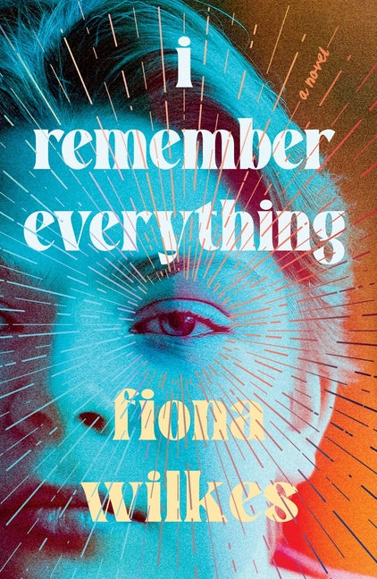 I Remember Everything: Shortlisted for the 2024 Hungerford Award