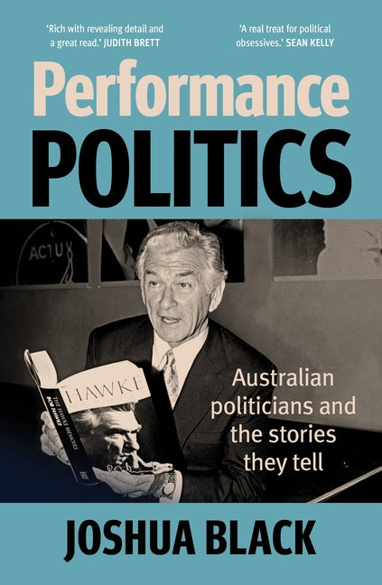 Performance Polititcs: Australian Politicians and the Stories They Tell