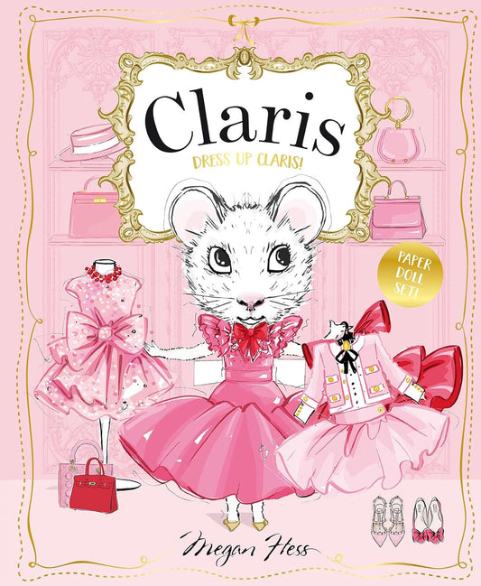 Dress Up Claris! Paper Doll Set: A Claris: The Chicest Mouse in Paris Book