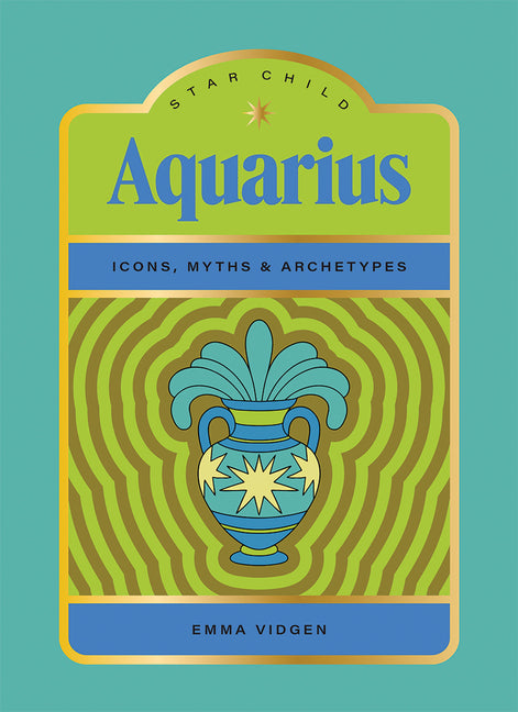 Star Child: Aquarius: Icons, Myths and Archetypes