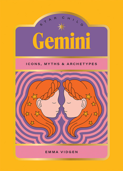 Star Child: Gemini: Icons, Myths and Archetypes