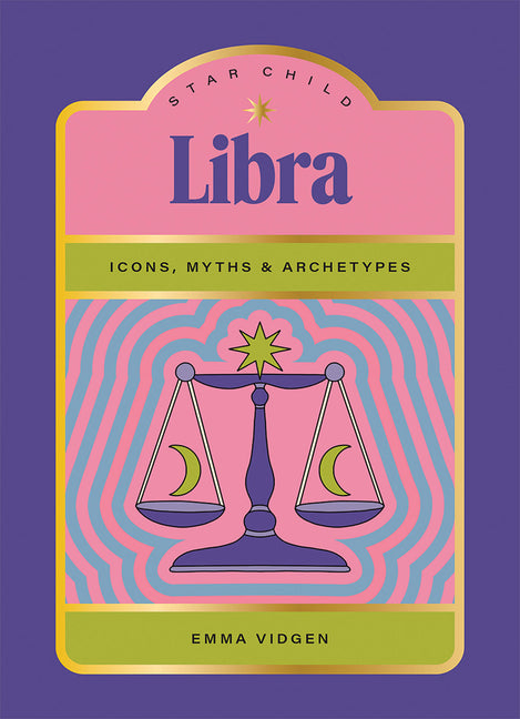 Star Child: Libra: Icons, Myths and Archetypes