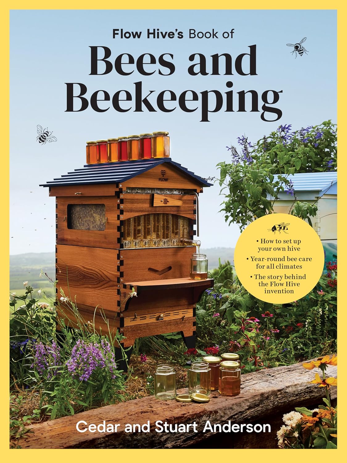 Flow Hive's Book of Bees and Beekeeping: Protect, Enjoy, Harvest