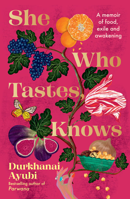 She Who Tastes, Knows: A Memoir of Food, Exile and Awakening