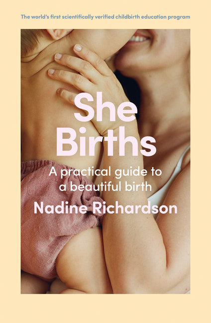 She Births: A Practical Guide to a Beautiful Birth