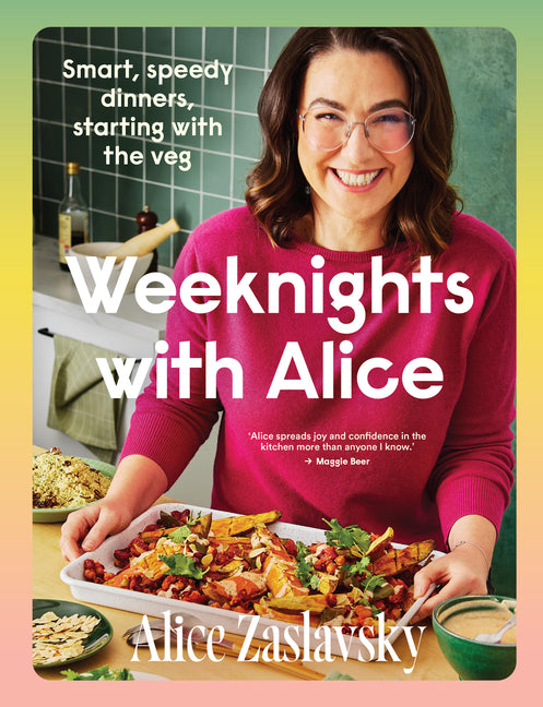 Weeknights with Alice: Smart, Speedy Dinners, Starting with the Veg