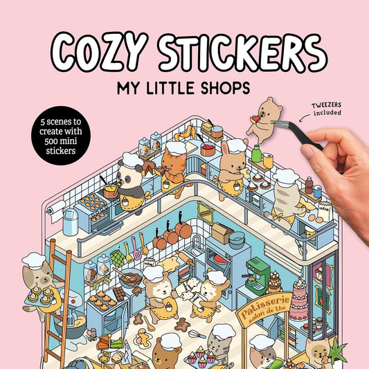 Cozy Stickers: My Little Shops: 5 Scenes to Create with 500 Mini Stickers