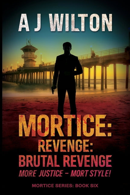 Mortice: Revenge: Brutal Revenge: An Ex SAS Australian Vigilante Revenge Thriller (Mortice Series Book 6)
