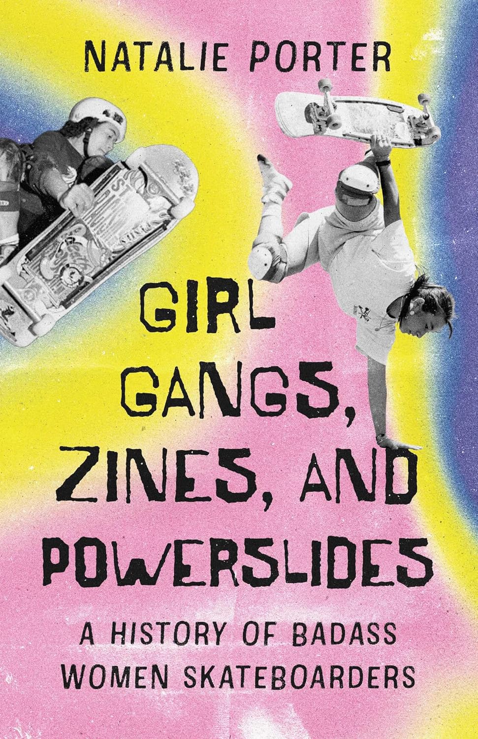 Girl Gangs, Zines, and Powerslides: A History of Badass Women Skateboarders