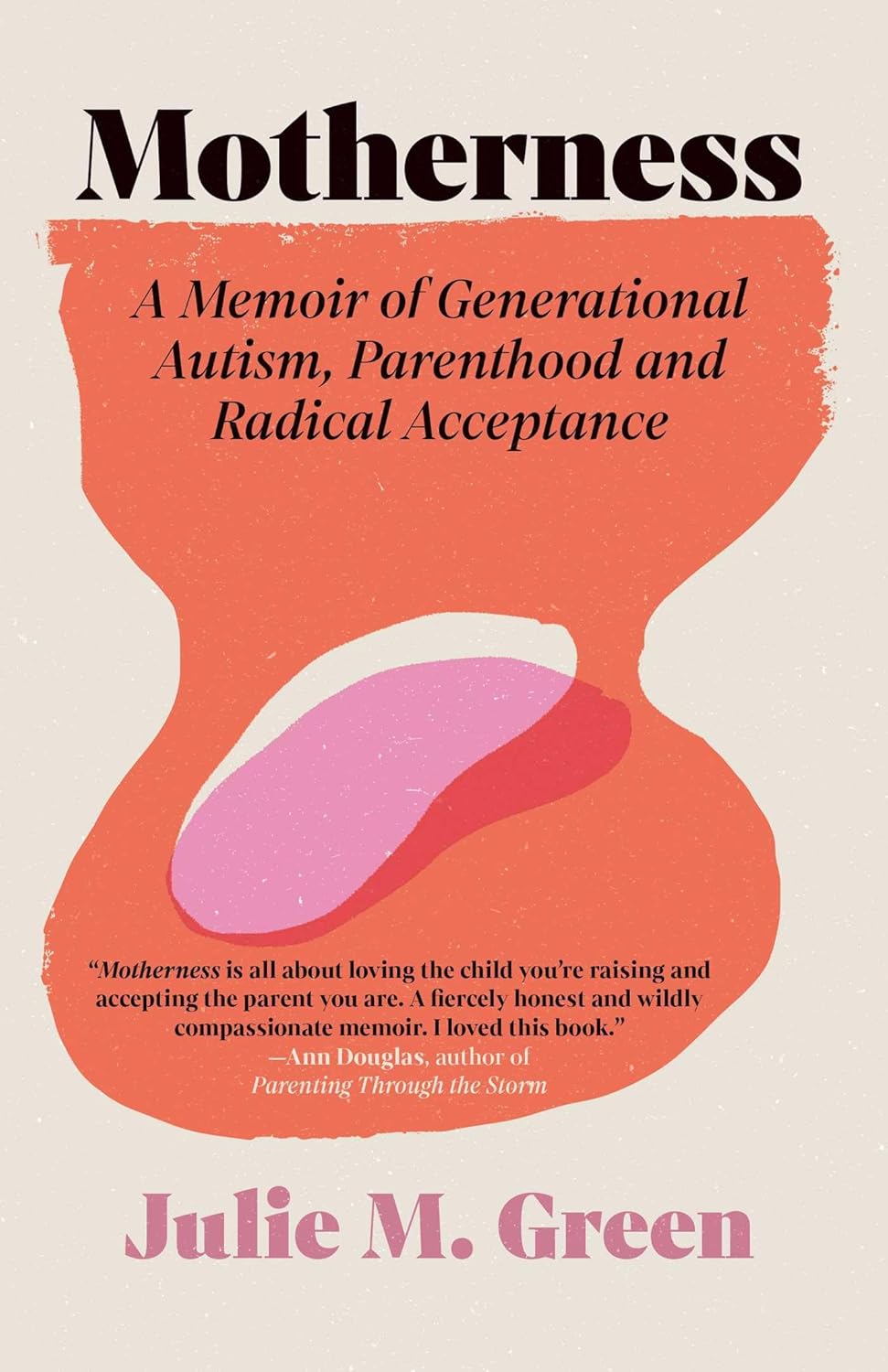 Motherness: A Memoir of Generational Autism, Parenthood, and Radical Acceptance