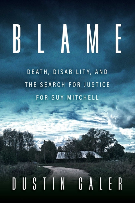 Blame: Death, Disability, and the Search for Justice for Guy Mitchell