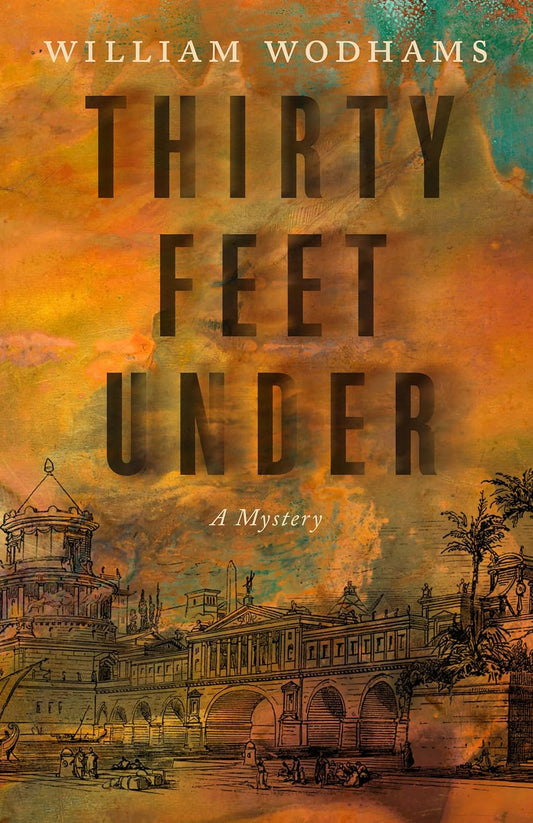 Thirty Feet Under: A Mystery (Not for Online)